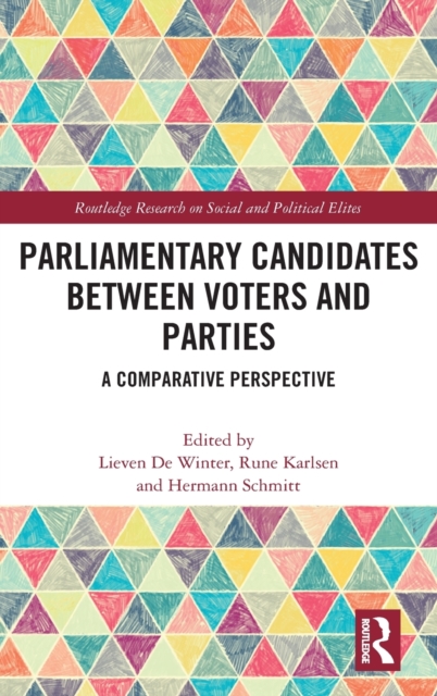 Parliamentary Candidates Between Voters and Parties : A Comparative Perspective, Hardback Book