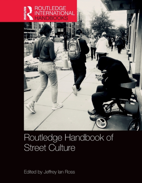 Routledge Handbook of Street Culture, Hardback Book