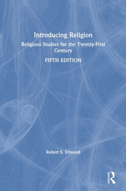 Introducing Religion : Religious Studies for the Twenty-First Century, Hardback Book