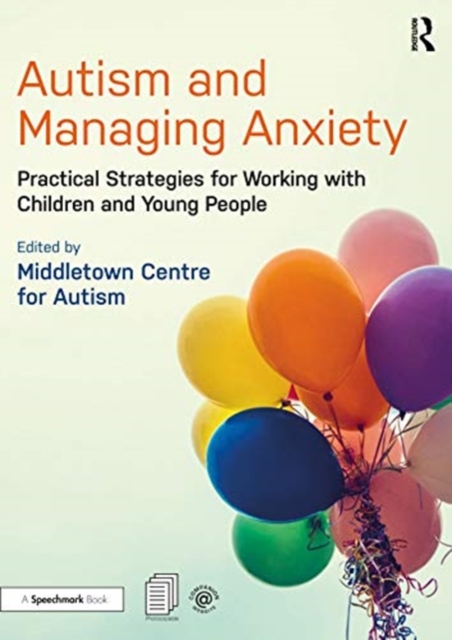 Autism and Managing Anxiety : Practical Strategies for Working with Children and Young People, Paperback / softback Book