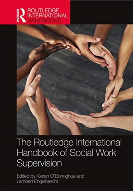 The Routledge International Handbook of Social Work Supervision, Hardback Book