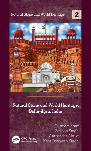 Natural Stone and World Heritage: Delhi-Agra, India, Hardback Book