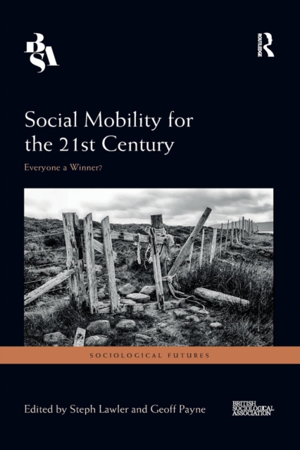 Social Mobility for the 21st Century : Everyone a Winner?, Paperback / softback Book