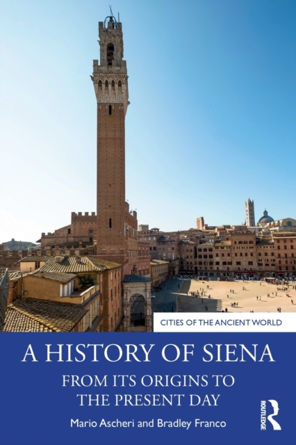 A History of Siena : From its Origins to the Present Day, Paperback / softback Book