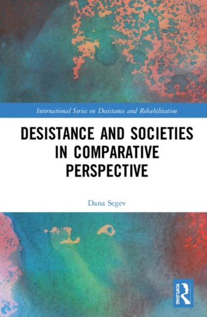 Desistance and Societies in Comparative Perspective, Hardback Book