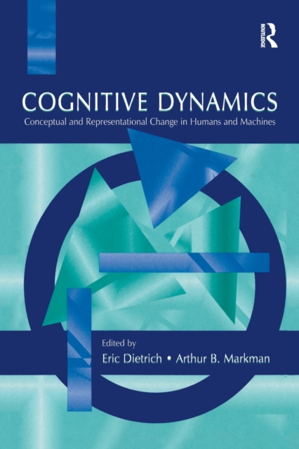 Cognitive Dynamics : Conceptual and Representational Change in Humans and Machines, Paperback / softback Book