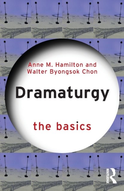 Dramaturgy: The Basics, Paperback / softback Book