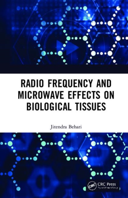 Radio Frequency and Microwave Effects on Biological Tissues, Hardback Book