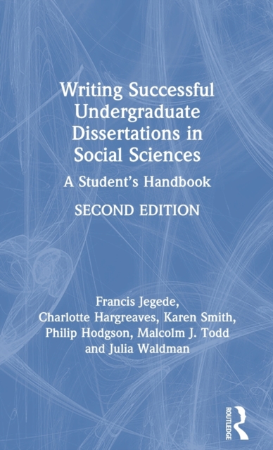 Writing Successful Undergraduate Dissertations in Social Sciences : A Student’s Handbook, Hardback Book