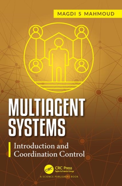 Multiagent Systems : Introduction and Coordination Control, Hardback Book