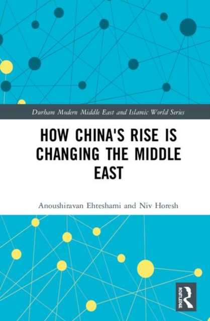How China's Rise is Changing the Middle East, Hardback Book