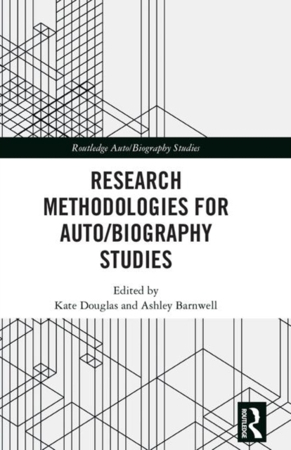 Research Methodologies for Auto/biography Studies, Hardback Book