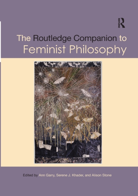 The Routledge Companion to Feminist Philosophy, Paperback / softback Book
