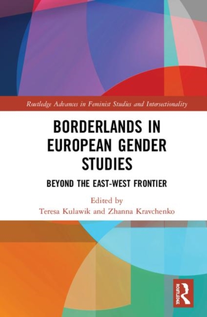 Borderlands in European Gender Studies : Beyond the East–West Frontier, Hardback Book