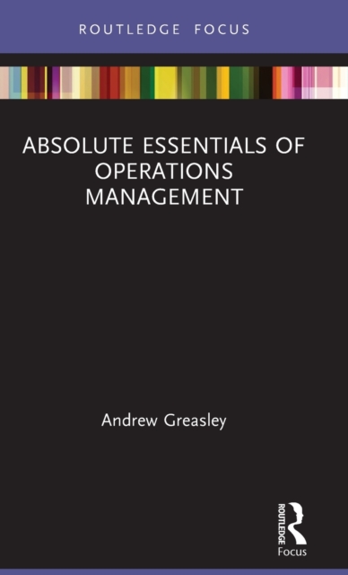 Absolute Essentials of Operations Management, Hardback Book