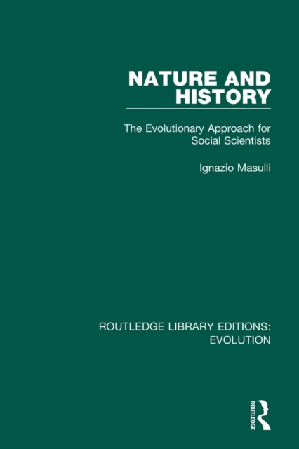 Nature and History : The Evolutionary Approach for Social Scientists, Paperback / softback Book