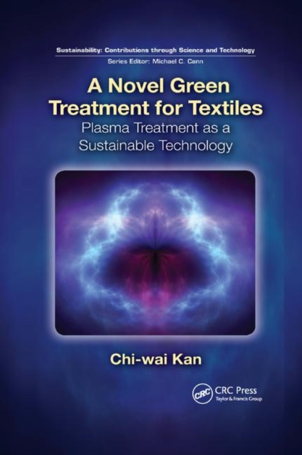 A Novel Green Treatment for Textiles : Plasma Treatment as a Sustainable Technology, Paperback / softback Book