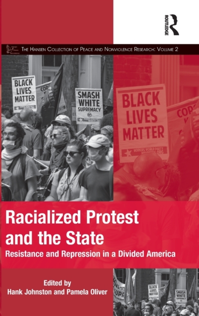 Racialized Protest and the State : Resistance and Repression in a Divided America, Hardback Book