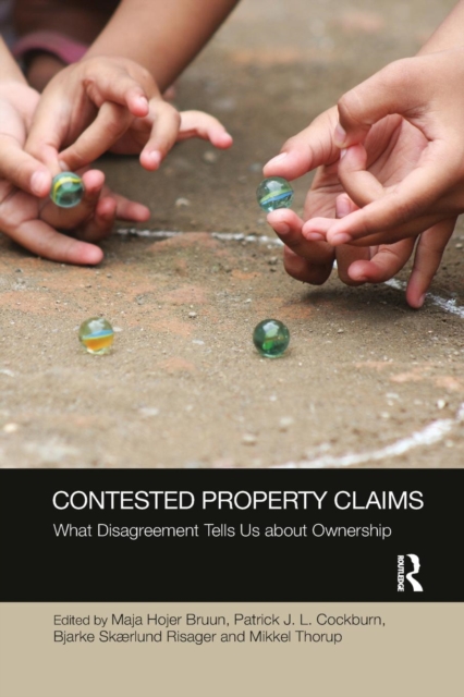 Contested Property Claims : What Disagreement Tells Us About Ownership, Paperback / softback Book