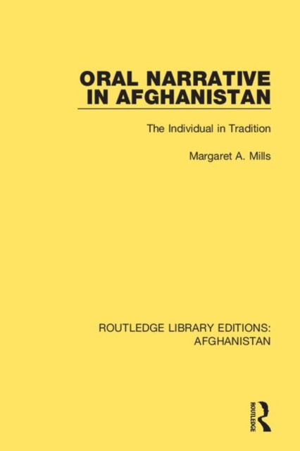 Oral Narrative in Afghanistan : The Individual in Tradition, Hardback Book