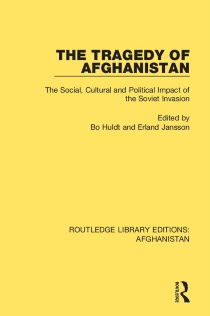 The Tragedy of Afghanistan : The Social, Cultural and Political Impact of the Soviet Invasion, Hardback Book