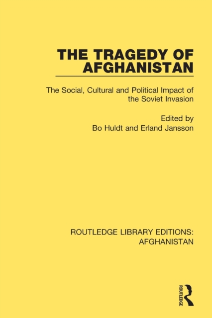 The Tragedy of Afghanistan : The Social, Cultural and Political Impact of the Soviet Invasion, Paperback / softback Book