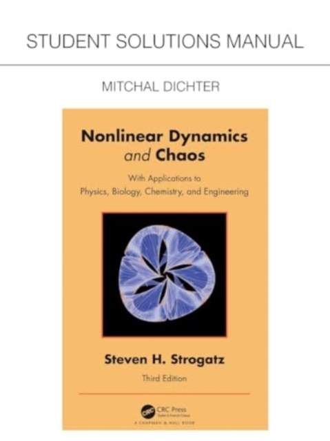 Student Solutions Manual for Non Linear Dynamics and Chaos : With Applications to Physics, Biology, Chemistry, and Engineering, Paperback / softback Book