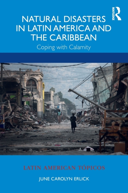 Natural Disasters in Latin America and the Caribbean : Coping with Calamity, Paperback / softback Book