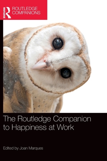 The Routledge Companion to Happiness at Work, Hardback Book
