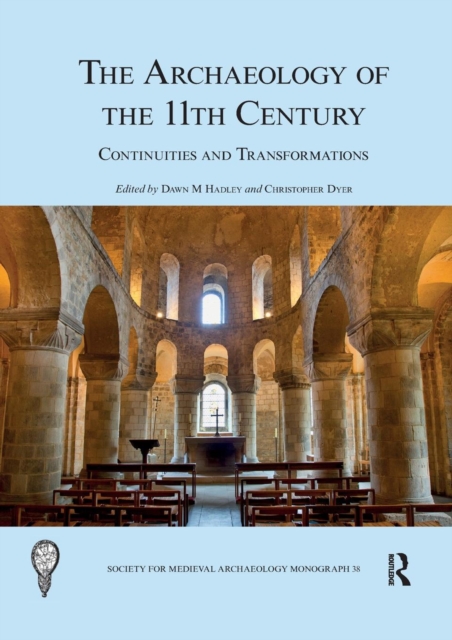 The Archaeology of the 11th Century : Continuities and Transformations, Paperback / softback Book