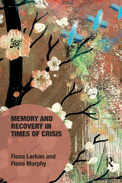 Memory and Recovery in Times of Crisis, Paperback / softback Book