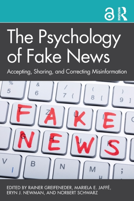 The Psychology of Fake News : Accepting, Sharing, and Correcting Misinformation, Paperback / softback Book