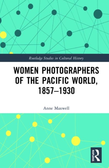 Women Photographers of the Pacific World, 1857-1930, Hardback Book