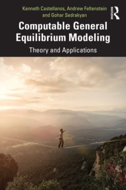 Computable General Equilibrium Modeling : Theory and Applications, Paperback / softback Book