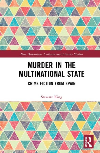 Murder in the Multinational State : Crime Fiction from Spain, Hardback Book