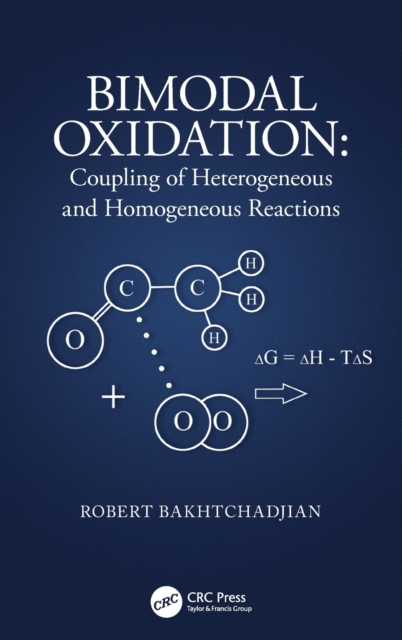 Bimodal Oxidation : Coupling of Heterogeneous and Homogeneous Reactions, Hardback Book