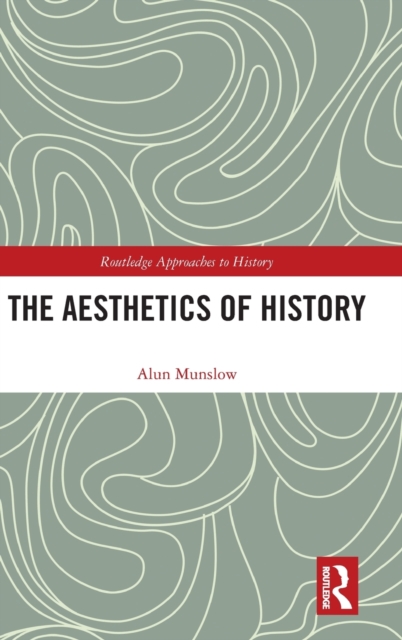 The Aesthetics of History, Hardback Book