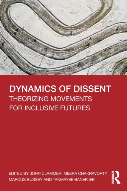 Dynamics of Dissent : Theorizing Movements for Inclusive Futures, Paperback / softback Book