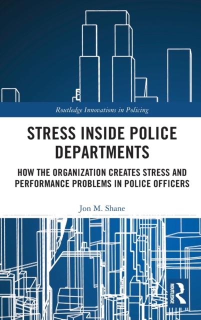 Stress Inside Police Departments, Hardback Book