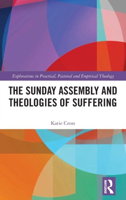 The Sunday Assembly and Theologies of Suffering, Hardback Book