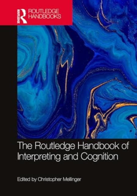 The Routledge Handbook of Interpreting and Cognition, Hardback Book