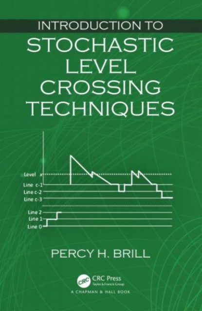 Introduction to Stochastic Level Crossing Techniques, Hardback Book