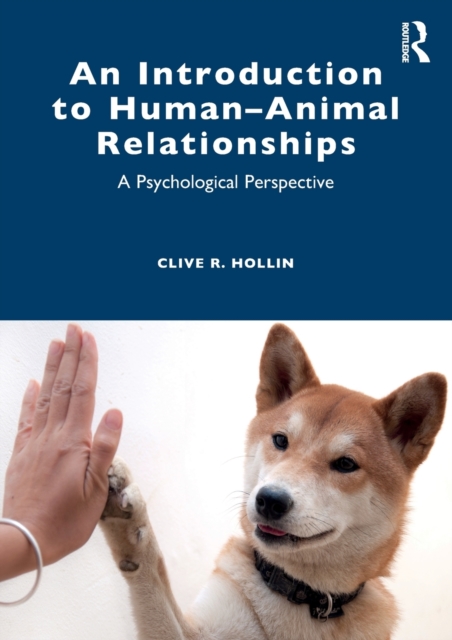An Introduction to Human-Animal Relationships : A Psychological Perspective, Paperback / softback Book