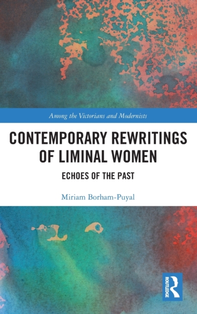 Contemporary Rewritings of Liminal Women : Echoes of the Past, Hardback Book