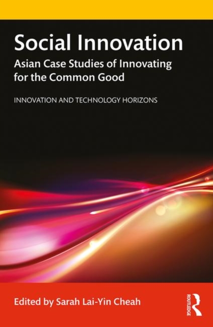 Social Innovation : Asian Case Studies of Innovating for the Common Good, Paperback / softback Book