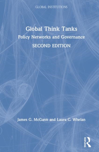 Global Think Tanks : Policy Networks and Governance, Hardback Book