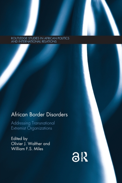 African Border Disorders : Addressing Transnational Extremist Organizations, Paperback / softback Book