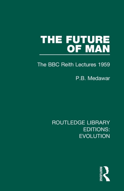 The Future of Man : The BBC Reith Lectures 1959, Paperback / softback Book