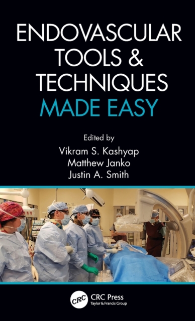 Endovascular Tools and Techniques Made Easy, Hardback Book