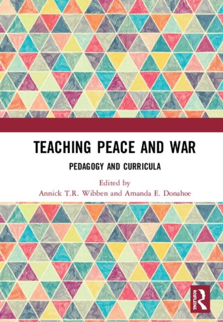 Teaching Peace and War : Pedagogy and Curricula, Hardback Book